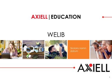 AXIELL|Education WELIB Skolans namn datum.