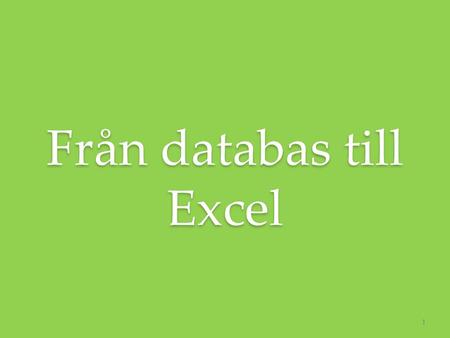 Från databas till Excel