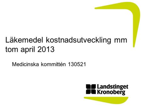 Läkemedel kostnadsutveckling mm tom april 2013