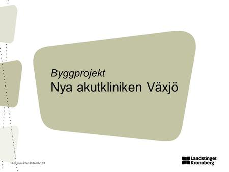 Byggprojekt  Nya akutkliniken Växjö
