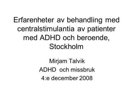 Mirjam Talvik ADHD och missbruk 4:e december 2008