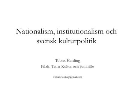 Nationalism, institutionalism och svensk kulturpolitik
