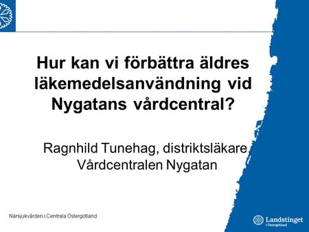 Ragnhild Tunehag, distriktsläkare, Vårdcentralen Nygatan