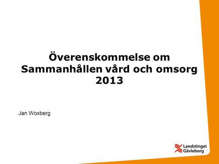 Överenskommelse om Sammanhållen vård och omsorg 2013