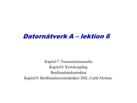 Datornätverk A – lektion 6