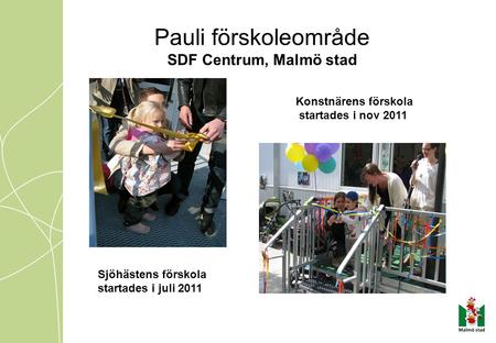 Pauli förskoleområde SDF Centrum, Malmö stad Konstnärens förskola
