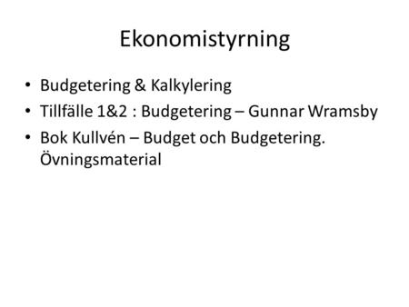 Ekonomistyrning Budgetering & Kalkylering