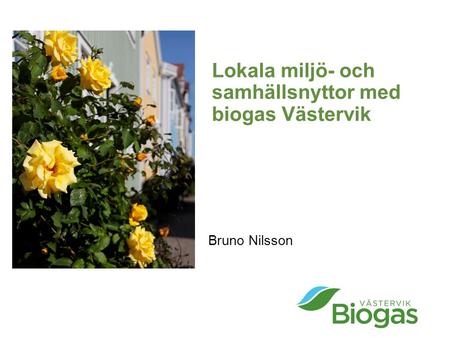 Lokala miljö- och samhällsnyttor med biogas Västervik