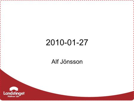 2010-01-27 Alf Jönsson. Öppna jämförelser 2006-2008 Sydöstra sjukvårdsregionen: Bästa sjukvårdsregion Hälsouniversitetet: Bästa läkarutbildningen Sveriges.