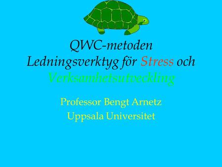 QWC-metoden Ledningsverktyg för Stress och Verksamhetsutveckling