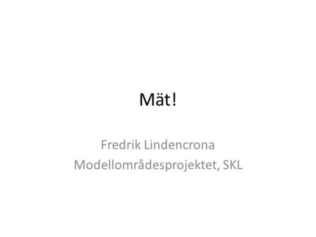 Fredrik Lindencrona Modellområdesprojektet, SKL