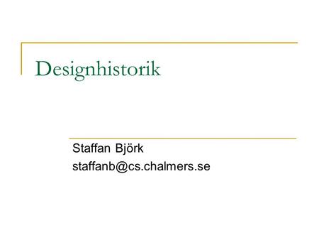 Designhistorik Staffan Björk