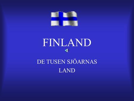 FINLAND DE TUSEN SJÖARNAS LAND.