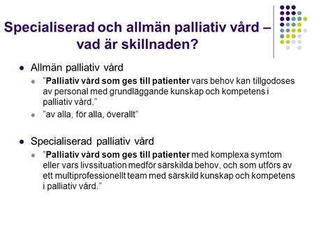 Specialiserad och allmän palliativ vård – vad är skillnaden?