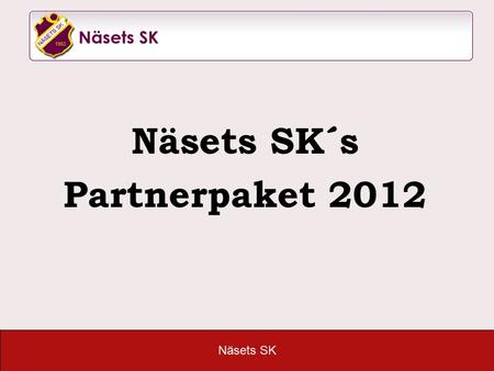 Näsets SK´s Partnerpaket 2012.