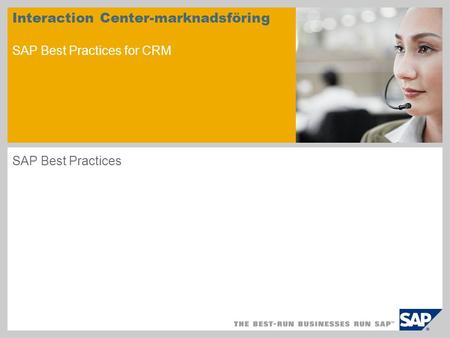 Interaction Center-marknadsföring SAP Best Practices for CRM SAP Best Practices.