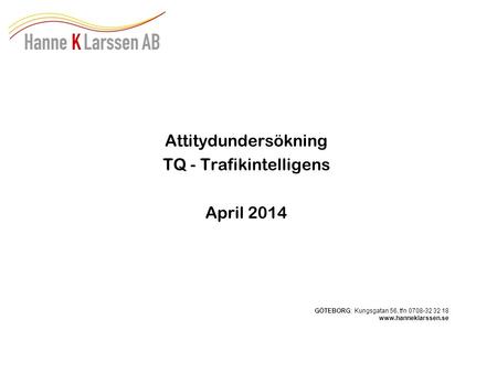 Attitydundersökning TQ - Trafikintelligens April 2014