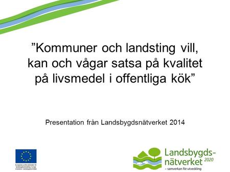 Presentation från Landsbygdsnätverket 2014