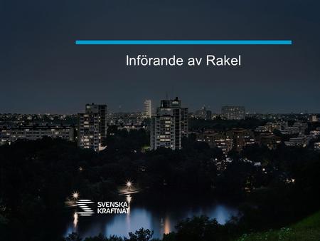 Införande av Rakel. Införande av Rakel inom Svenska Kraftnäts egen organisation och anläggningar > Investeringsbeslut 2009-06-24 > Egen kommunikationscentralterminal.