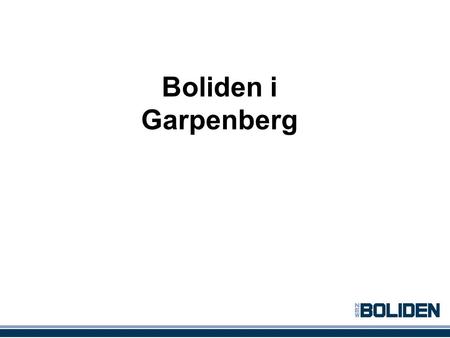 Boliden i Garpenberg.