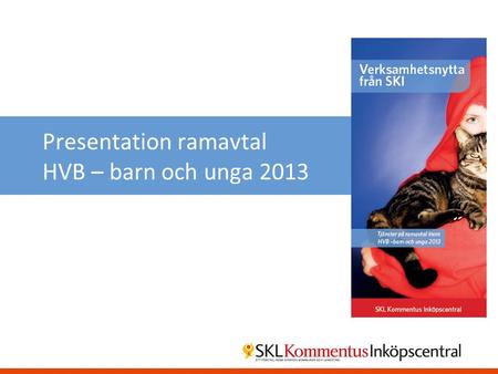 Presentation ramavtal HVB – barn och unga 2013
