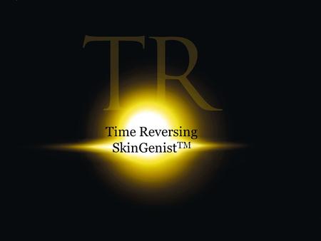 Time Reversing SkinGenist TM. Time Reversing SkinGenist TM Day Cream SPF 15 & Time Reversing SkinGenist TM Night Creme.