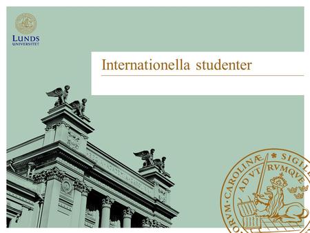 Internationella studenter. Master- vs utbytesstudenter, vem är vem? Masterstudenter – läser en hel utbildning här, utom- européer betalar avgift Utbytesstudenter.
