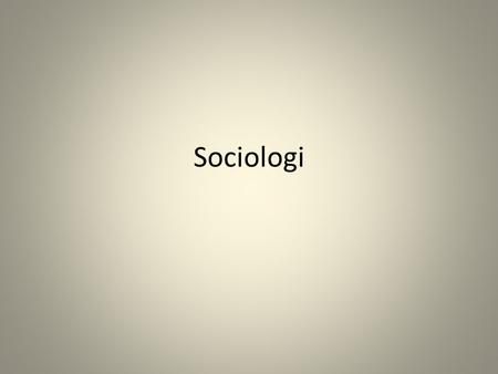 Sociologi.