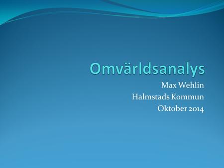 Max Wehlin Halmstads Kommun Oktober 2014