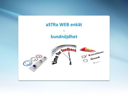 ASTRa WEB enkät - kundnöjdhet.