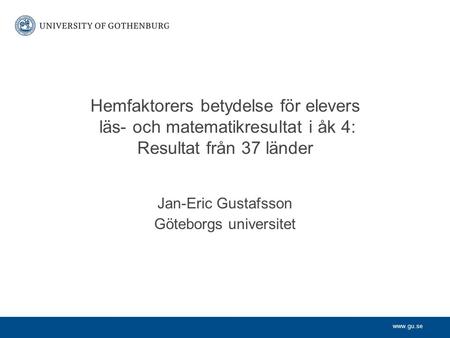 Jan-Eric Gustafsson Göteborgs universitet