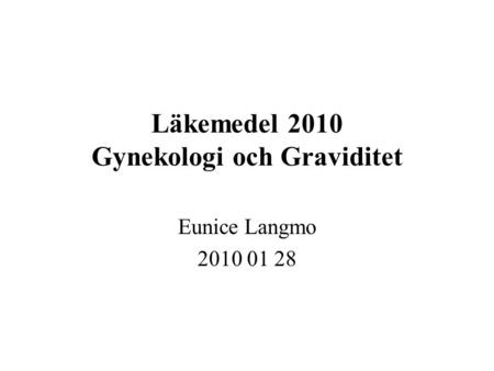 Läkemedel 2010 Gynekologi och Graviditet
