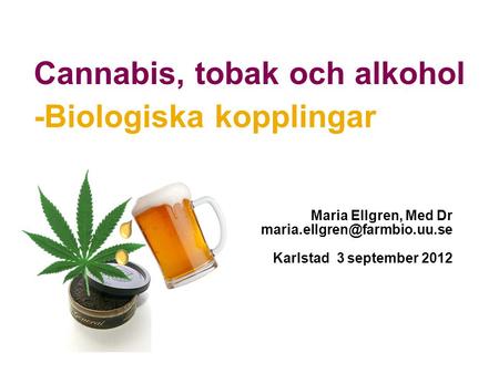 Cannabis, tobak och alkohol