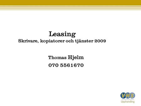 Leasing Skrivare, kopiatorer och tjänster 2009