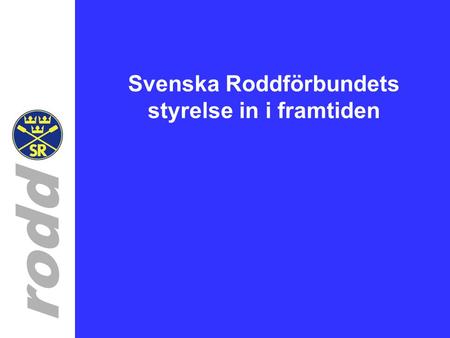 Rodd Svenska Roddförbundets styrelse in i framtiden.