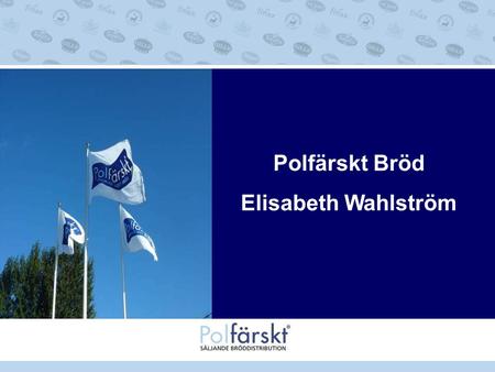 Polfärskt Bröd Elisabeth Wahlström.