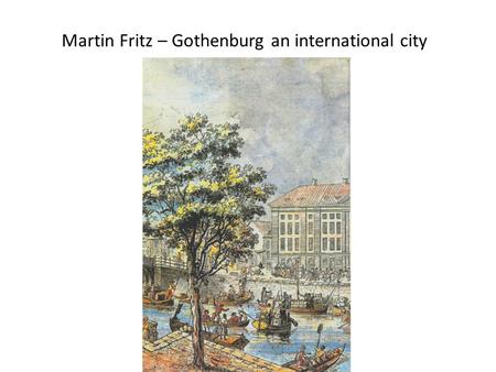 Martin Fritz – Gothenburg an international city.