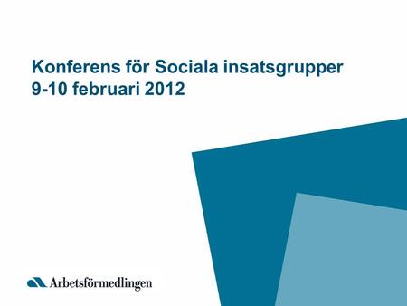 Konferens för Sociala insatsgrupper 9-10 februari 2012.