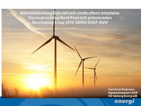 Klimatutveckling EUs roll och vindkraftens betydelse