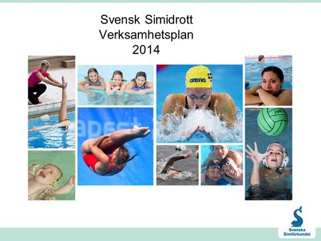 Svensk Simidrott Verksamhetsplan 2014