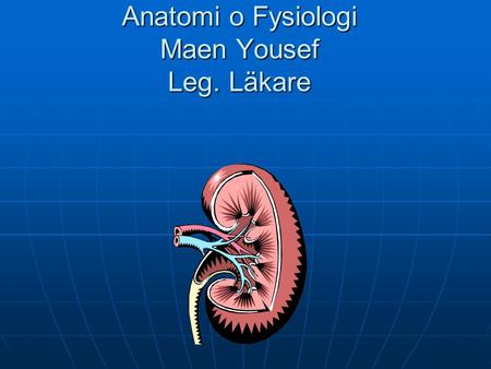 Anatomi o Fysiologi Maen Yousef Leg. Läkare