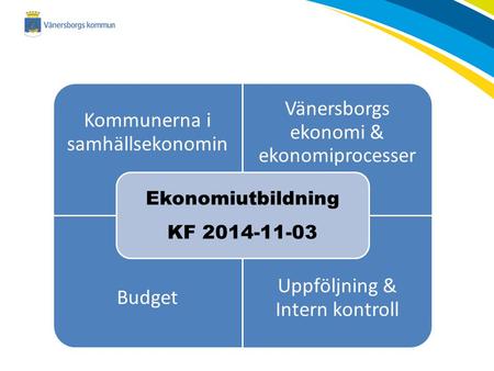 Kommunerna i samhällsekonomin Vänersborgs ekonomi & ekonomiprocesser