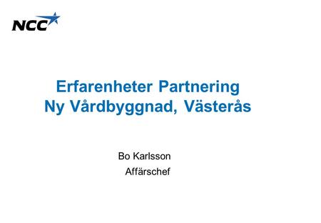 Erfarenheter Partnering Ny Vårdbyggnad, Västerås