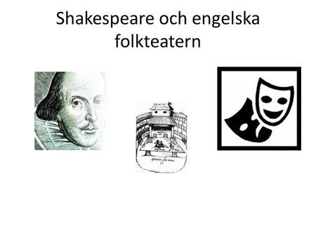 Shakespeare och engelska folkteatern