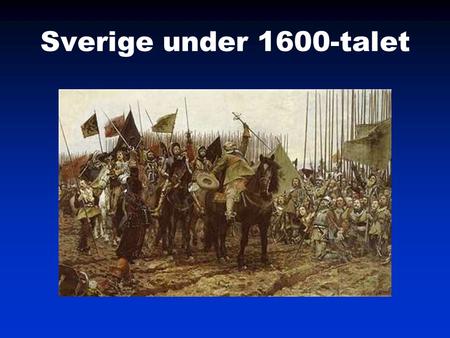 Sverige under 1600-talet.