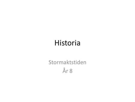 Historia Stormaktstiden År 8.