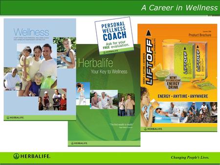 The Wellness Evaluation A Career in Wellness Changing People’s Lives. *
