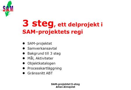 3 steg, ett delprojekt i SAM-projektets regi