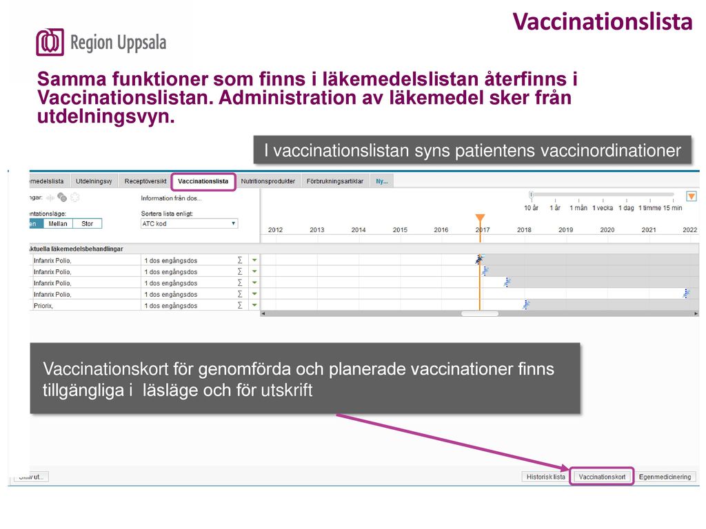 I vaccinationslistan syns patientens vaccinordinationer