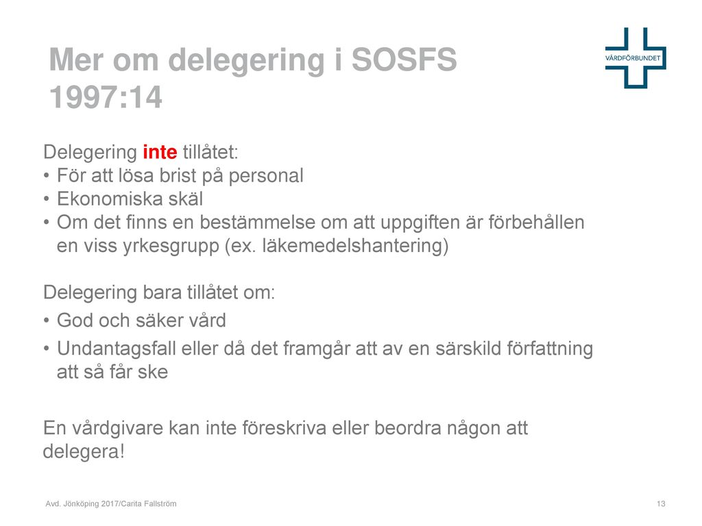 Mer om delegering i SOSFS 1997:14